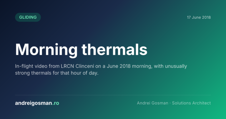 In-flight video from LRCN Clinceni on a June 2018 morning, with unusually strong thermals for that hour of day.