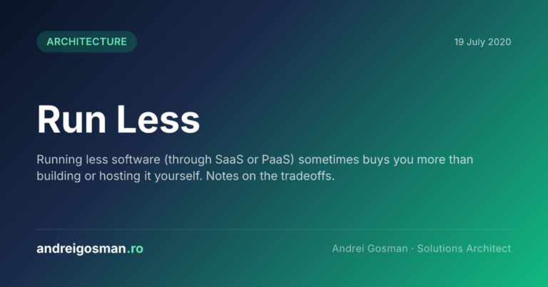 Running less software (through SaaS or PaaS) sometimes buys you more than building or hosting it yourself. Notes on the tradeoffs.