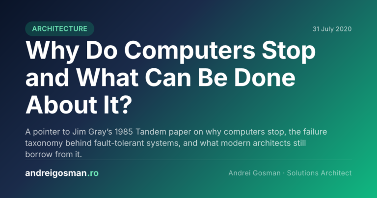 A pointer to Jim Gray’s 1985 Tandem paper on why computers stop, the failure taxonomy behind fault-tolerant systems, and what modern architects still borrow from it.